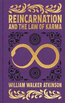 Reincarnation and the Law of Karma. Gilded Pocket Edition, Hardback/William Walker Atkinson