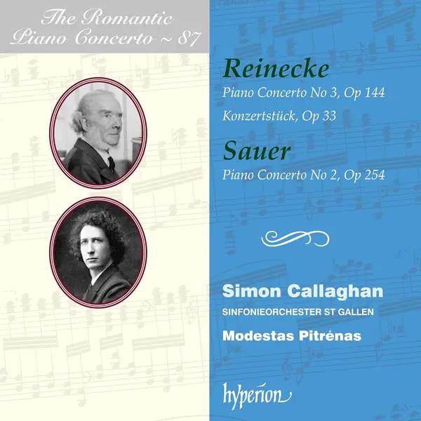 Reinecke: Piano Concerto No. 3, Op 144, Konzertstuck, Op 33 / Sauer: Piano Concerto No 2, Op 254 | Simon Callaghan, Sinfonieorchester St. Gallen, Modestas Pitrenas