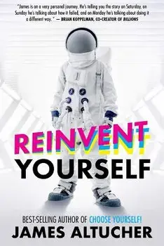 Reinvent Yourself, Paperback/James Altucher
