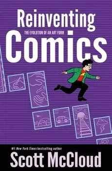Reinventing Comics: The Evolution of an Art Form, Paperback/Scott McCloud
