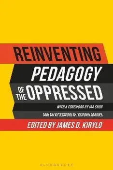 Reinventing Pedagogy of the Oppressed: Contemporary Critical Perspectives, Paperback/James D. Kirylo