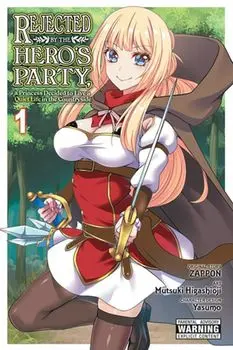 Rejected by the Hero's Party, a Princess Decided to Live a Quiet Life in the Countryside, Vol. 1, Paperback/Zappon Zappon