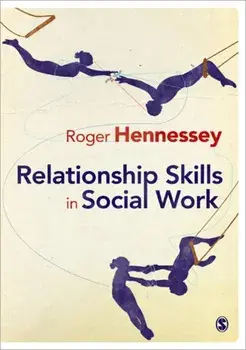 Relationship Skills in Social Work, Paperback/Roger Hennessey