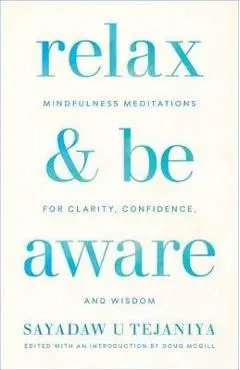 Relax and Be Aware - Sayadaw U Tejaniya