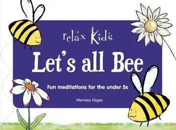 Relax Kids: Let's all BEE. Fun meditations for the under 5s, Paperback/***