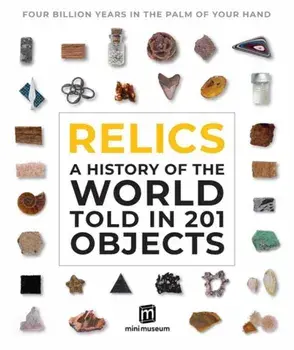 Relics: A History of the World Told in 133 Objects, Hardcover/Jamie Grove