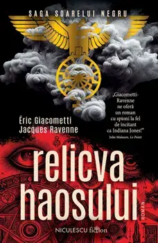 Relicva haosului. Saga Soarelui Negru/Eric Giacometti, Jacques Ravenne