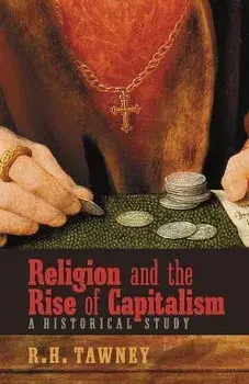 Religion and the Rise of Capitalism: A Historical Study, Paperback/R. H. Tawney