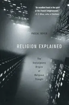 Religion Explained, Paperback/Pascal Boyer