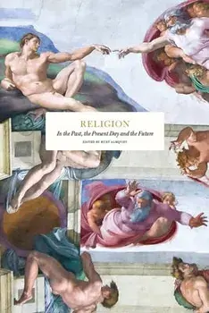 Religion: In the Past, the Present and the Future, Hardcover/Kurt Almqvist