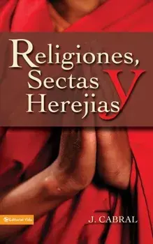 Religiones, Sectas y Herejias, Paperback/J. Cabral