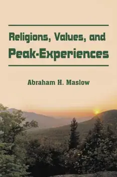 Religions, Values, and Peak-Experiences, Paperback/Abraham H. Maslow