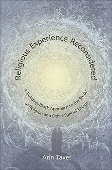 Religious Experience Reconsidered: A Building-Block Approach to the Study of Religion and Other Special Things, Paperback/Ann Taves