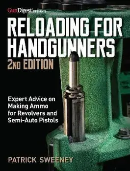 Reloading for Handgunners, 2nd Edition, Paperback/Patrick Sweeney