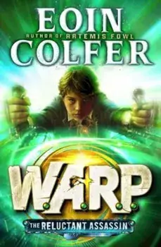 Reluctant Assassin (WARP Book 1), Paperback/Eoin Colfer