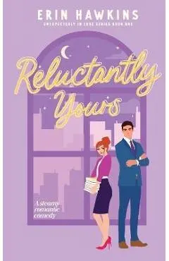 Reluctantly Yours - Erin Hawkins