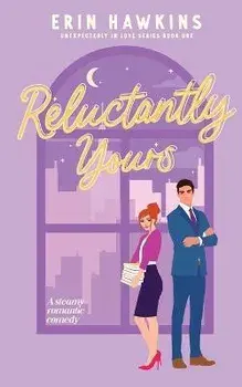 Reluctantly Yours, Paperback/Erin Hawkins