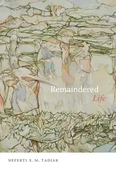 Remaindered Life, Paperback/Neferti X. M. Tadiar