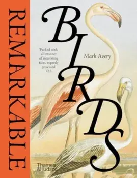 Remarkable Birds, Hardback/Mark Avery