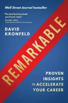 Remarkable: Proven Insights to Accelerate Your Career, Hardcover/David Kronfeld