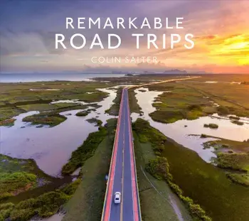 Remarkable Road Trips, Hardcover/Colin Salter