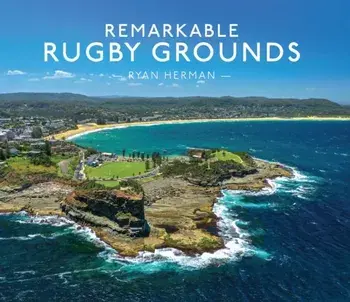 Remarkable Rugby Grounds, Hardback/Ryan Herman