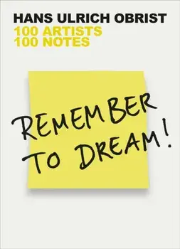 Remember to Dream!. 100 Artists, 100 Notes, Paperback/***
