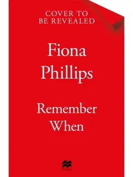 Remember When. My life with Alzheimer's, Hardback/Fiona Phillips