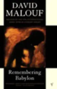 Remembering Babylon, Paperback/David Malouf