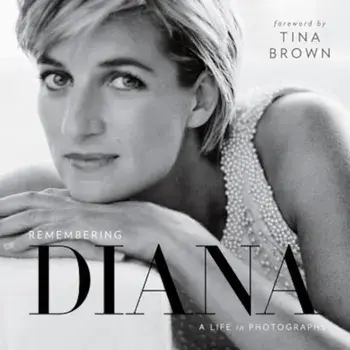 Remembering Diana: A Life in Photographs, Hardcover/National Geographic
