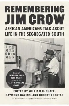 Remembering Jim Crow: African Americans Talk about Life in the Segregated South - William H. Chafe