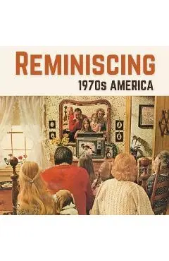 Reminiscing 1970s America: Memory Lane Picture Book for Seniors with Dementia and Alzheimer's Patients. - Jacqueline Melgren