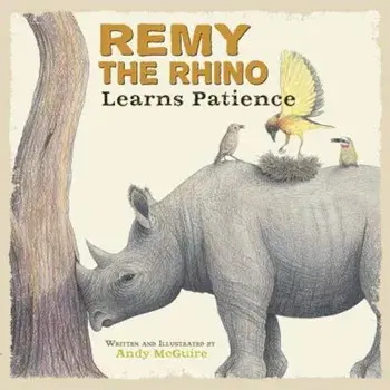 Remy the Rhino Learns Patience, Hardcover/Andy McGuire