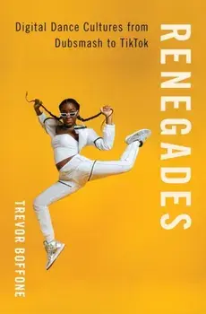 Renegades. Digital Dance Cultures from Dubsmash to TikTok, Paperback/***