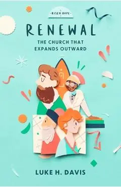 Renewal: The Church That Expands Outward - Luke H. Davis