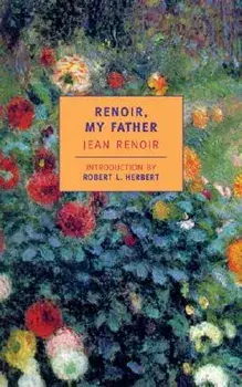 Renoir My Father (Tr), Paperback/Jean Renoir