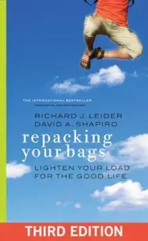 Repacking Your Bags: Lighten Your Load for the Good Life, Paperback/Richard J. Leider