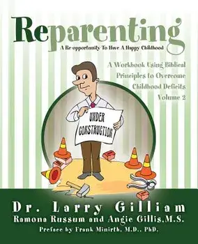 Reparenting: Volume 2, Paperback/Dr Larry Gilliam