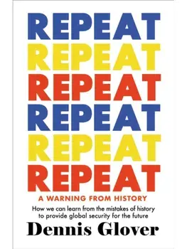 Repeat. A Warning from History, Paperback/Dennis Glover
