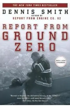 Report from Ground Zero - Dennis Smith