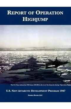 Report of Operation HighJump: U.S. Navy Antarctic Development Program 1947 - U S Navy