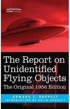 Report on Unidentified Flying Objects: The Original 1956 Edition - Edward J. Ruppelt