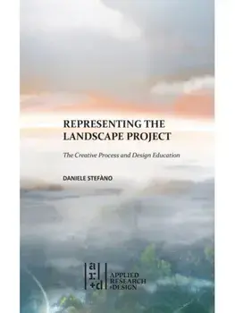 Representing the Landscape Project. The Creative Process and Design Education, Paperback/Daniele Stefano