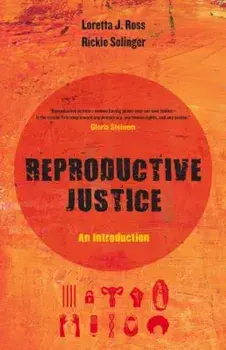 Reproductive Justice: An Introduction, Paperback/Loretta Ross