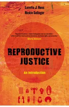 Reproductive Justice, Volume 1: An Introduction - Loretta Ross