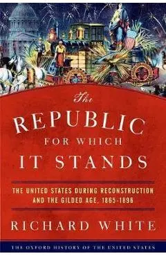 Republic for Which It Stands - Richard White