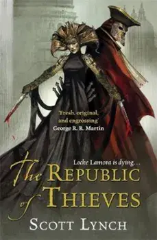 Republic of Thieves, Paperback/Scott Lynch