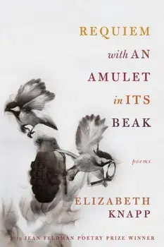 Requiem with an Amulet in Its Beak: Poems, Paperback/Elizabeth Knapp
