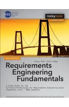 Requirements Engineering Fundamentals: A Study Guide for the Certified Professional for Requirements Engineering Exam - Foundation Level - Ireb Compli - Klaus Pohl