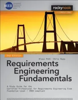 Requirements Engineering Fundamentals: A Study Guide for the Certified Professional for Requirements Engineering Exam - Foundation Level - Ireb Compli, Paperback/Klaus Pohl